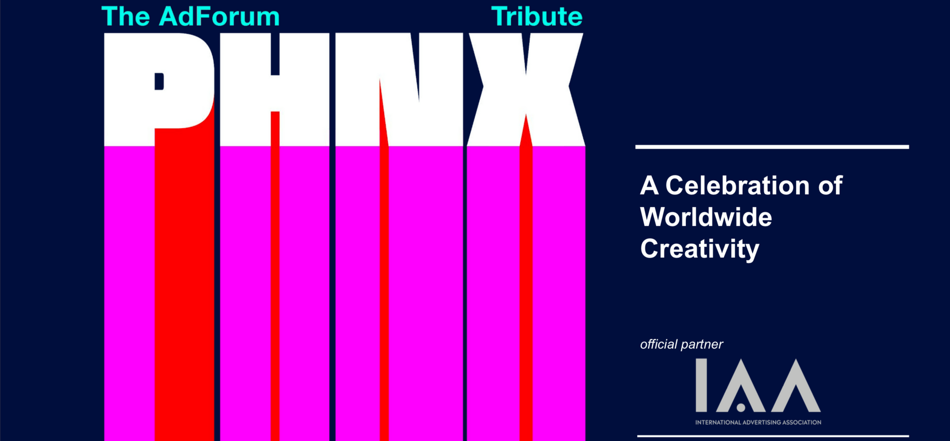 The AdForum PHNX Creative Tribute：A Celebration of Worldwide Creativity